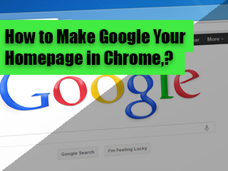 How-to-Make-Google-Your-Homepage-in-Chrome