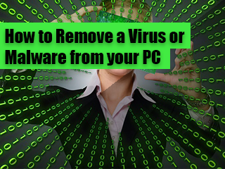 How to Remove a Virus or Malware from your PC