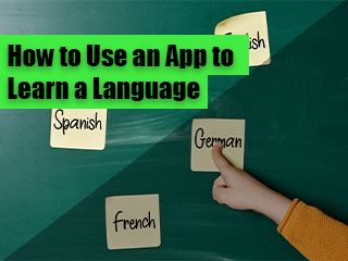 How to Use an App to Learn a Language